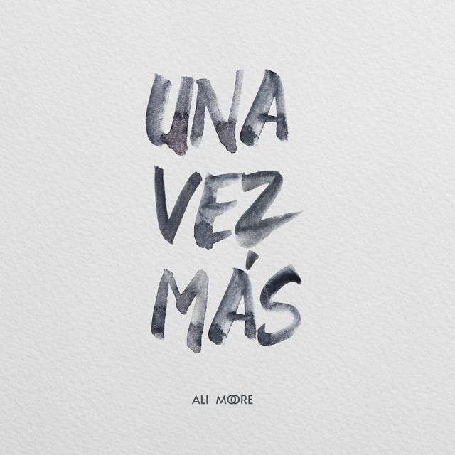 Una Vez Más by Ali Moore