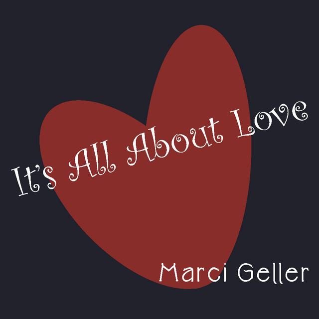 It's All About Love by Marci Geller