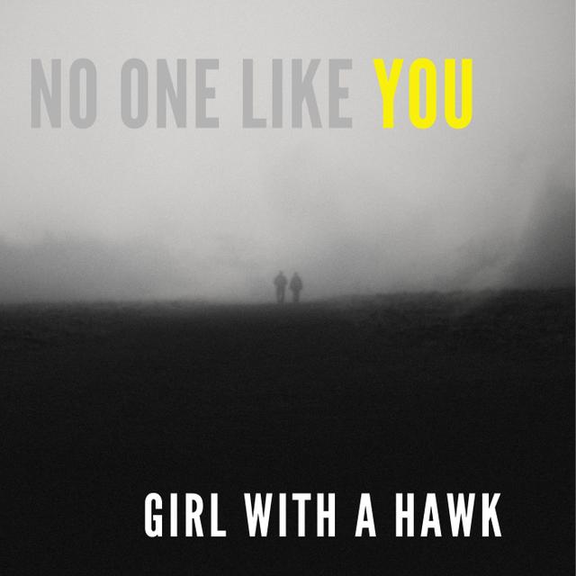 No One Like You by Girl with a Hawk