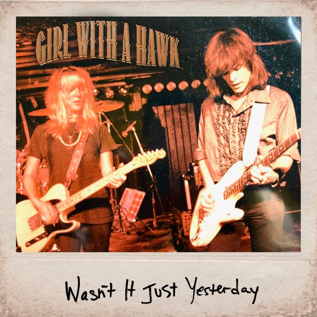 Wasn't It Just Yesterday by Girl with a Hawk