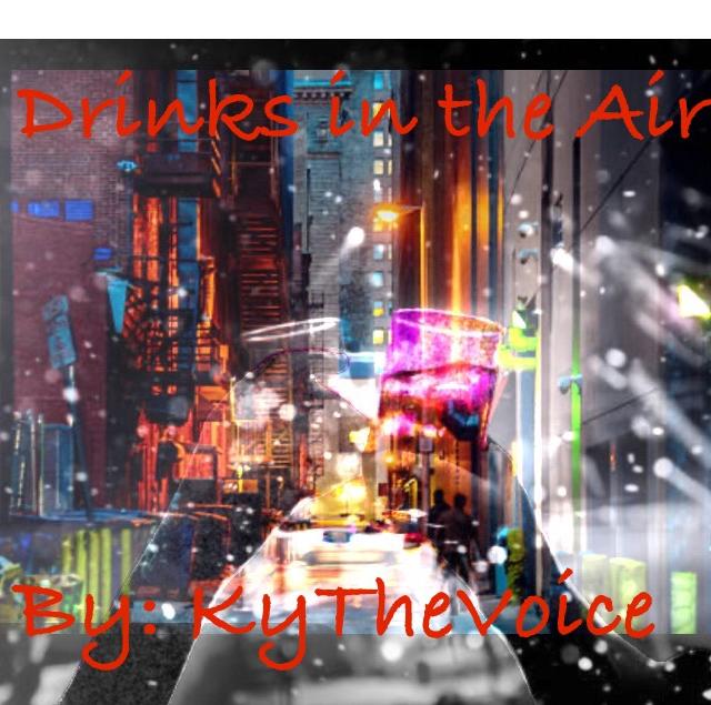 Drinks In The Air by Ky TheVoice