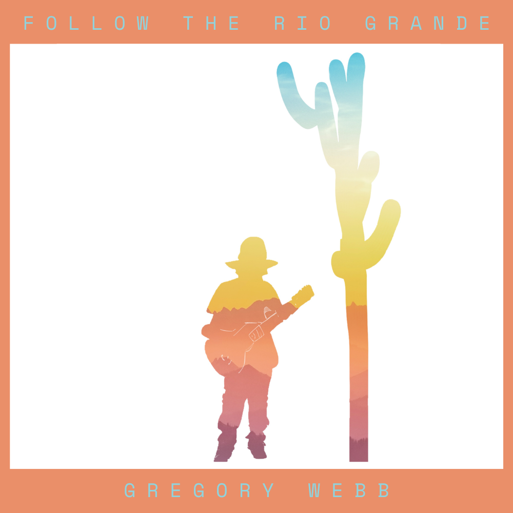 Cover art for Follow the Rio Grande by Gregory Webb