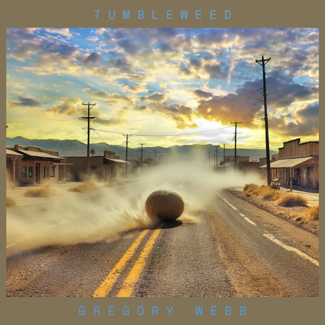 Tumbleweed by Gregory Webb