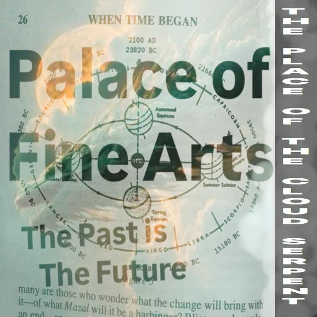 The Place Of The Cloud Serpent by Palace of Fine Arts / idiomism