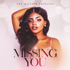Cover art for Missing You by The Haitian princess