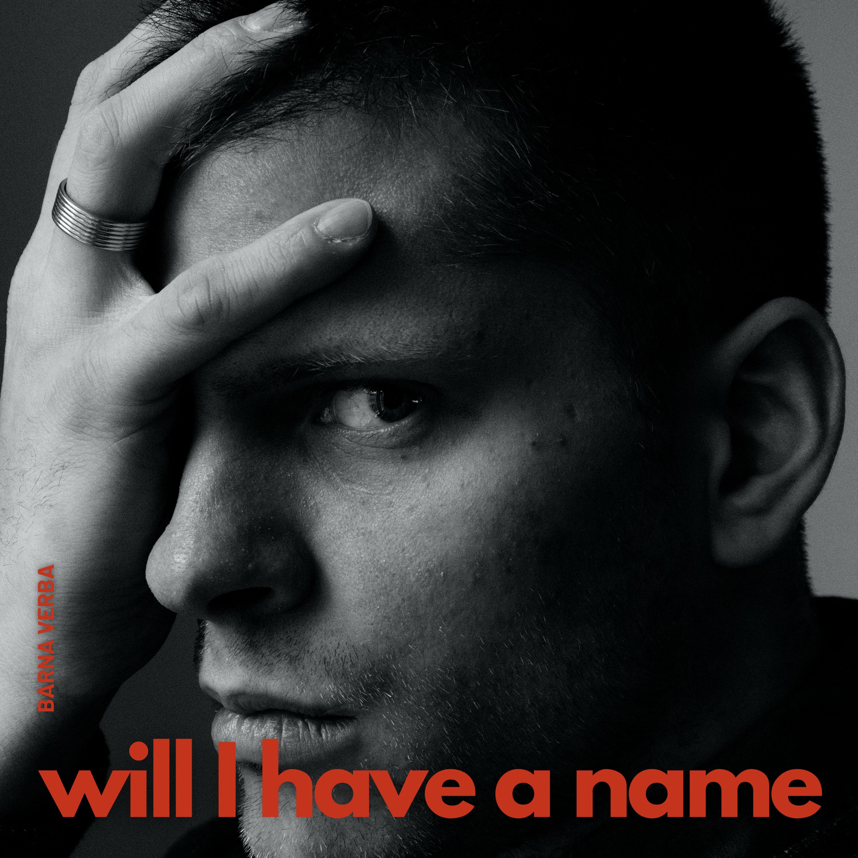 Cover art for Will I Have A Name by Barna Verba