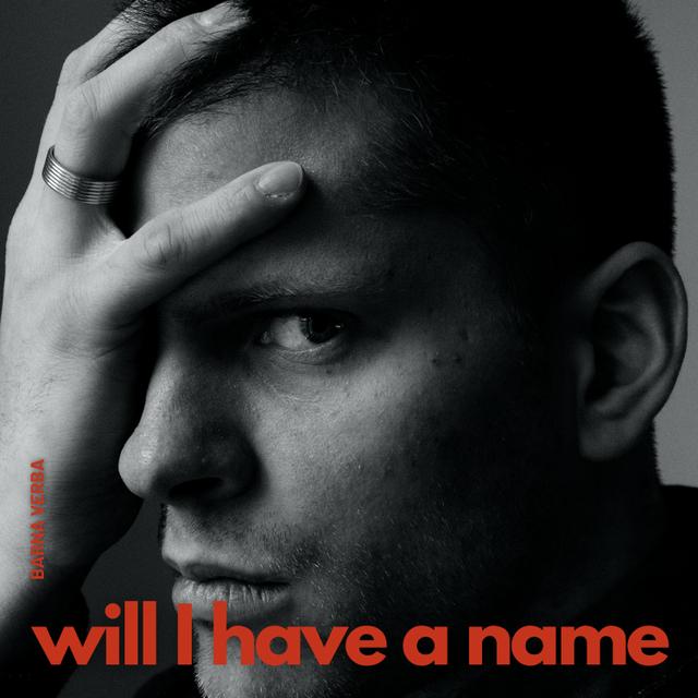 Will I Have A Name by Barna Verba