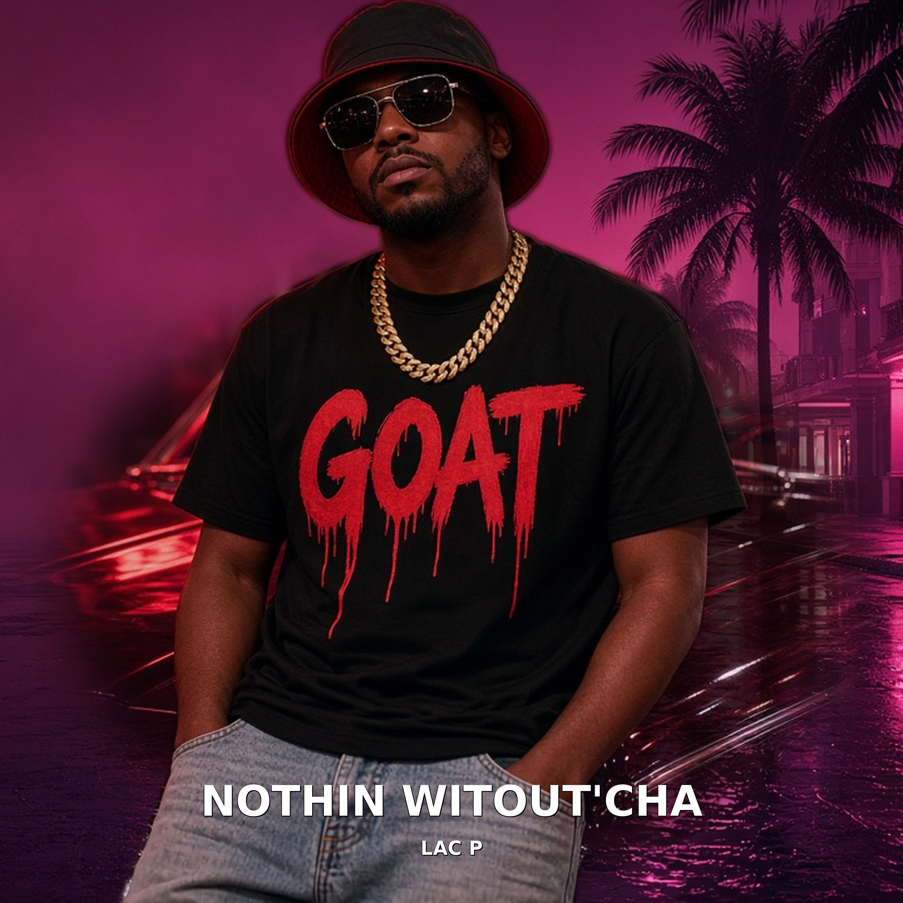 Cover art for Nothin Witout'cha by Lac P