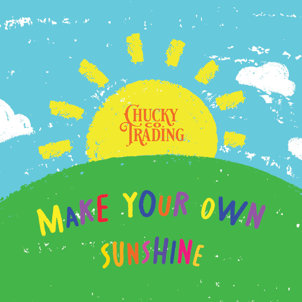 Cover art for Make Your Own Sunshine by Chucky Trading Co